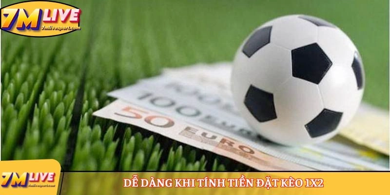 Kèo 1x2 là gì? Cách tính tiền khi thắng kèo chi tiết 8 Dễ dàng khi tính tiền đặt kèo 1x2