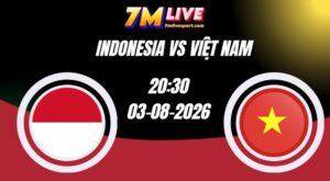 Soi kèo Indonesia vs Việt Nam 20h30 Ngày 03/08/2026